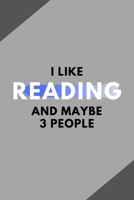 I Like Reading And Maybe 3 People: Funny Journal Gift For Him / Her Softback Writing Book Notebook (6 x 9) 120 Lined Pages 1697437648 Book Cover