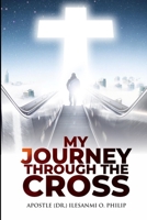 MY JOURNEY THROUGH THE CROSS B08MSVJGKK Book Cover