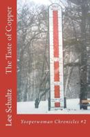 The Taste of Copper (Yooperwoman Chronicles) 1441404651 Book Cover