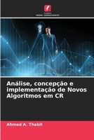 Análise, concepção e implementação de Novos Algoritmos em CR 6205736063 Book Cover