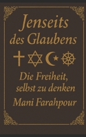 Jenseits des Glaubens-Die Freiheit, selbst zu denken (German Edition) B0FQ2Y7YL1 Book Cover