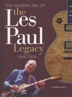 The Modern Era of the Les Paul Legacy: 1968-2008 1423455312 Book Cover