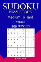 300 Medium to Hard Sudoku Puzzle Book 171733038X Book Cover