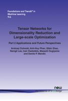 Tensor Networks for Dimensionality Reduction and Large-scale Optimization: Part 2 Applications and Future Perspectives 168083276X Book Cover