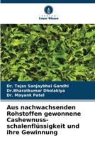 Aus nachwachsenden Rohstoffen gewonnene Cashewnuss- schalenflüssigkeit und ihre Gewinnung (German Edition) 6207915879 Book Cover