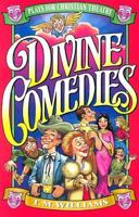 Divine Comedies: Plays for Christian Theatre 1566080045 Book Cover