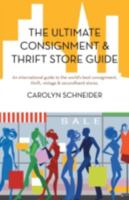 The Ultimate Consignment & Thrift Store Guide 0965657116 Book Cover