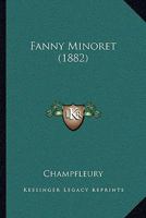 Fanny Minoret (Classic Reprint) 201186643X Book Cover