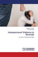Interpersonal Violence in Rwanda 6139936144 Book Cover