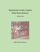 Spotsylvania County, Virginia Order Book Abstracts 1734-1735 1680343130 Book Cover