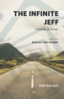 The Infinite Jeff: A Parable of Change (Part 1) 0991631137 Book Cover