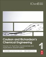 Coulson and Richardson's Chemical Engineering: Volume 1a: Fluid Flow: Fundamentals and Applications 0081010990 Book Cover