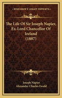 The Life Of Sir Joseph Napier, Ex-Lord Chancellor Of Ireland 1165696312 Book Cover