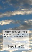MITT BRENNENDER SORGE On the Church and the German Reich 1975745434 Book Cover