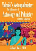 Valmiki's Astropalmistry: The Hidden Code of Astrology and Palmistry within the Ramayana 1634929187 Book Cover