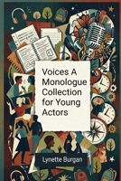 Voices A Monologue Collection for Young Actors B0GX2MYVPC Book Cover