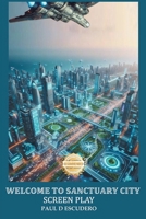 Welcome To Sanctuary City 1 Screenplay 1963718518 Book Cover