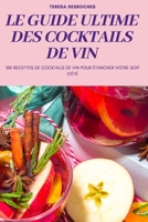 Le Guide Ultime Des Cocktails de Vin 1837895058 Book Cover