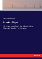 Streaks Of Light: Or Fifty-Two Facts From The Bible For The Fifty-Two Sundays Of The Year 1015030823 Book Cover