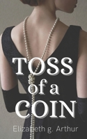 Toss Of A Coin B0FJ2NCQ5X Book Cover