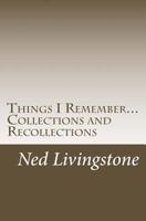 Things I Remember...Collections and Recollections: Poems, Quotes, and Sayings ..... 1500270571 Book Cover