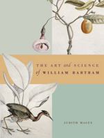 Art and Science of William Bartram 0271029145 Book Cover