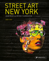 Street Art New York: Revised, Updated & Expanded 3791387332 Book Cover