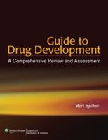 Guide to Drug Development: A Comprehensive Review & Assessment 0781774241 Book Cover