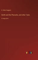 Smith and the Pharaohs, and other Tales: in large print 3368349015 Book Cover