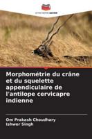 Morphométrie du crâne et du squelette appendiculaire de l'antilope cervicapre indienne 6209257496 Book Cover