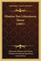Histoire Des Litteratures Slaves (1881) 1166803090 Book Cover