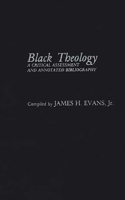 Black Theology: A Critical Assessment and Annotated Bibliography (Bibliographies and Indexes in Religious Studies) 0313248222 Book Cover