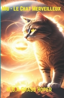 Miu-Le Chat Merveilleux: Un Conte de Compassion et de Courage B0CGTM916N Book Cover
