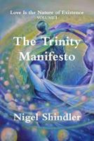 Volume I; Love Is the Nature of Existence: The Trinity Manifesto 1493682113 Book Cover