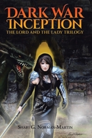 The Lord and the Lady Trilogy: Dark War Inception 1645844889 Book Cover