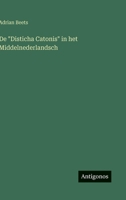 De "Disticha Catonis" in het Middelnederlandsch (Dutch Edition) 3563927103 Book Cover