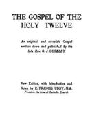 The Gospel of the Holy Twelve 1773237969 Book Cover