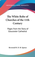 The White Robe of Churches of the 11th Century 0766174158 Book Cover