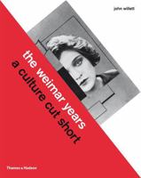 The Weimar Years: A Culture Cut Short 0896594092 Book Cover