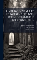 Onderzoek Naar Het Kenmerkend Beginsel Der Nederlandsche Doopsgezinden... 1271625415 Book Cover