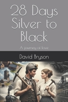 28 Days Silver to Black: A journey of love B0FRFT3BM1 Book Cover