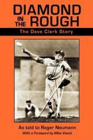 Diamond in the Rough: The Dave Clark Story 059547795X Book Cover