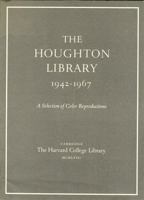 The Houghton Library, 1942-1967: A Selection of Books and Manuscripts in Harvard Collections 0674408500 Book Cover