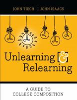 Unlearning and Relearning: A Guide to College Composition 1792425120 Book Cover