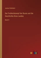 Der Freiheitskampf der Buren und die Geschichte ihres Landes: Band II 3368625500 Book Cover