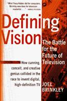 Defining Vision: How Broadcasters Lured the Government into Inciting a Revolution in Television, Updated and Expanded 0156005972 Book Cover