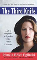 The Third Knife: A Tale of Vengeance and Passion in the French Resistance 0692549080 Book Cover