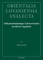 Afrikanischstammiger Lehnwortschatz Im Alteren Agyptisch: Untersuchungen Zur Agyptisch-Afrikanischen Lexikalischen Interferenz Im Dritten Und Zweiten 9042925728 Book Cover