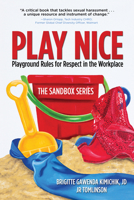 Play Nice: Playground Rules for Respect in the Workplace 1612542905 Book Cover