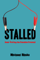 Stalled: Recharging the Canadian Economic Machine 1459723600 Book Cover